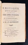 1. J. J. Rousseau citoyen de Genève à Mr. d'Alembert […] sur son article Genève dans le VIIeme volume de l'Encyclopédie, et particulièrement sur le projet d'établir un Théâtre de comédie en cette ville. Amsterdam, Marc-Michel Rey, 1758. XVIII-264-[8] pages [relié avec] 2. Critique d'un livre contre les spectacles intitulé J. J. Rousseau citoyen de Genève à Mr. d'Alembert. Amsterdam, et se trouve à Paris, Lambert & Duchesne, 1760. 92-[2] pages. [relié avec] 3. P. A. Laval comédien, à M. J. J. Rousseau citoyen de Genève. Sur les raisons qu'il expose pour réfuter M. d'Alembert, qui dans le VIIe volume de l'Encyclopédie, Article Genève, prouve que l'établissement d'une Comédie dans cette Ville y ferait réunir la sagesse de Lacédémone à la politesse d'Athènes. La Haye, 1758. [2]-VIII-189-[1] pages. [relié avec] 4. Manuscrit de 300 pages. par ROUSSEAU Jean-Jacques; BÉTHISY DE MÉZIÈRES Eugène-Éléonor; NOLIVOS DE SAINT-CYR Paul-Antoine-Nicolas: - Image 2