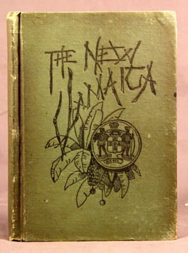 The new Jamaica. Describing the island, explaining its conditions of life and growth and discussing its mercantile relations and potential importance ...