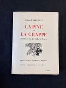La pive et la grappe. Histoire de chez nous. Mêlées de rires et de peine. Mêlées de pluie et de soleil. Illustrations de Henry Wanner. par CHAPUIS Alfred: