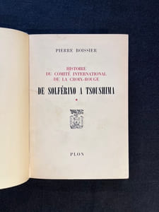 Histoire du Comité International de la Croix-Rouge. Tome 1: De Solférino à Tsoushima.
