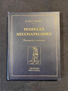 Pendules neuchâteloises. Documents nouveaux. avec la collaboration de Charles Kehrli. par CHAPUIS Alfred: - Image 1