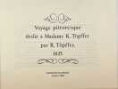 Voyage pittoresque d&eacute;di&eacute; &agrave; Madame K. T&ouml;pffer par R. T&ouml;pffer. 1825.. T&Ouml;PFFER Rodolphe: