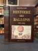 Histoire des Ballons et des Aéronautes célèbres. 1783-1800 [et] 1801-1890.. TISSANDIER Gaston: