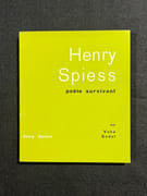 Henry Spiess poète survivant. par [SPIESS] GODEL Vahé: