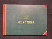 1 - Etudes sur les glaciers. Ouvrage accompagné d'un atlas de 32 planches. [et] 2 - Nouvelles études et expériences sur les glaciers actuels, leurs structure, leur progression et leur action physique sur le sol. Avec un atlas de 3 cartes et 9 planches. par AGASSIZ Louis: - Image 3