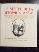 1. La nuit de l'Escalade. Le onze décembre mil six cent deux. 2. Le siècle de la Réforme à Genève. 3. La Restauration genevoise. Du traité de Saint-Julien à la Restauration 1603-1816. par GUILLOT Alexandre: - Image 5