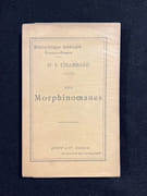 Les Morphinomanes. Étude clinique, médico-légale et thérapeutique. par CHAMBARD Dr. Ernest: - Image 1
