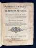 Nouveau cours de math&eacute;matique, &agrave; l'usage de l'artillerie et du g&eacute;nie, ou l'on applique les parties les plus utiles de cette science &agrave; la th&eacute;orie et &agrave; ...