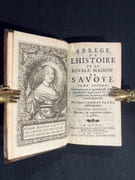 Abrégé de l'histoire de la Royale Maison de Savoye. Contenant tout ce qui s'est passé de plus remarquable depuis son origine jusques à Amé VIII, premier Duc de Savoie. par BLANC Thomas: - Image 4