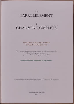 De Parallèlement à Chanson Complète. Peintres, poètes et livres. Un âge d'or, 1900-1939, vu à travers quelques exemplaires rares ou précieux, tous ...