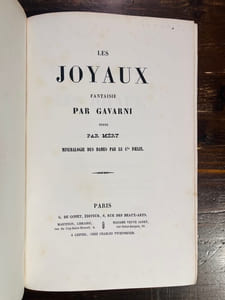 Perles et Parures, Les Joyaux, fantaisie par Gavarni, texte par Méry. Minéralogie des dames par le Cte Foelix.