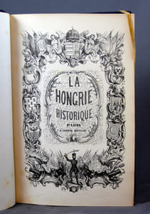 La Hongrie ancienne et moderne. Histoire, arts, littérature, monuments. Par une société de littérateurs.