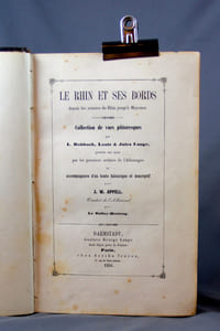Le Rhin et ses bords. Depuis les sources du Rhin jusqu’à Mayence. Collection de vues pittoresques (... ) accompagnées d’un texte historique et descriptif.