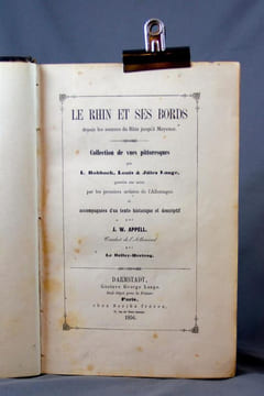 Le Rhin et ses bords. Depuis les sources du Rhin jusqu’à Mayence. Collection de vues pittoresques (... ) accompagnées d’un texte historique et ...
