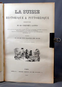 La Suisse historique & pittoresque. Description de ses vingt-deux cantons.