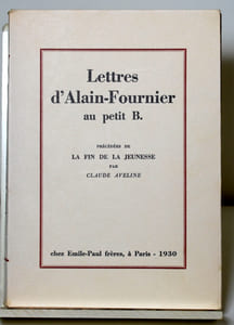 Lettres d’Alain Fournier au petit B. Précédées de La Fin de la jeunesse par Claude Aveline.
