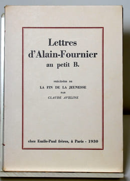 Lettres d’Alain Fournier au petit B. Précédées de La Fin de la jeunesse par Claude Aveline.. ALAIN-FOURNIER: