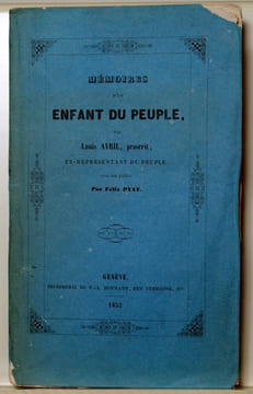 Mémoires d’un enfant du peuple, par Louis Avril, proscrit, ex-représentant du peuple.. AVRIL Louis; PYAT Félix (préf.):
