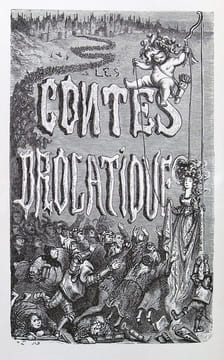Les contes drolatiques. Colligez ez Abbayes de Touraine et mis en lumière par le sieur de Balzac pour l’esbattement des pantagruelistes et non aultres ...