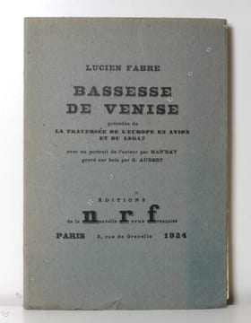 Bassesse de Venise. Précédée de La Traversée de l’Europe en avion et du Légat.. FABRE Lucien:
