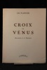 Croix de Vénus.. PLISNIER Charles: