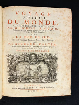 Voyage autour du monde fait dans les années MDCCXL, I, II, III, IV. Par George Anson, présentement Lord Anson, commandant en chef d'une escadre ...