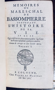 Mémoires du Mareschal de Bassompierre contenant l’histoire de sa vie et de ce qui s’est fait de plus remarquable à la Cour de France pendant quelques années. Revus & corrigés en cette nouvelle édition [avec] Ambassade du Mareschal de Bassompierre en Suisse l’an 1625.
