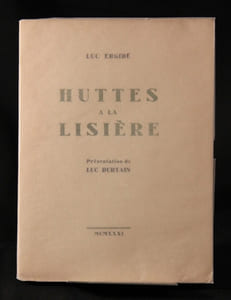 Huttes à la lisière. Présentation de Luc Durtain.