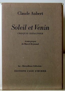 Soleil et venin. Croquis espagnols.. AUBERT Claude: