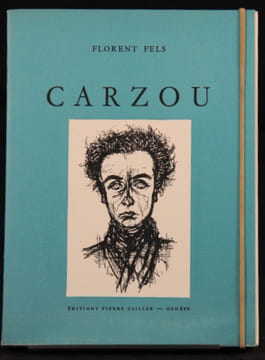 Carzou. Avec une biographie, une bibliographie et une documentation complète sur le peintre et son oeuvre.. [CARZOU] FELS Florent:
