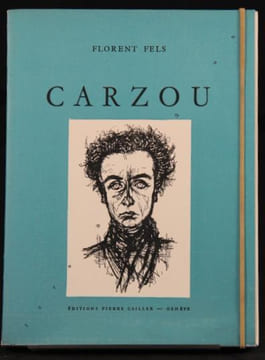 Carzou. Avec une biographie, une bibliographie et une documentation complète sur le peintre et son oeuvre.. [CARZOU] FELS Florent: