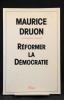 Réformer la démocratie.. DRUON Maurice:
