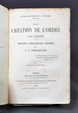 De la Création de l’Ordre dans l’humanité ou principe d’organisation politique.. PROUDHON P.J: