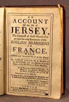 An account of the isle of Jersey, the greatest of those islands that are now the only remainder of the english dominions in France. With a new and ...