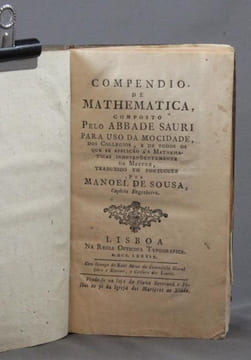 Compendio de mathematica, composto pelo Abbade Sauri [...] traduizo en portuguez por Manoel de Sousa.. SAURI Abbade; SOUSA Manoel de: