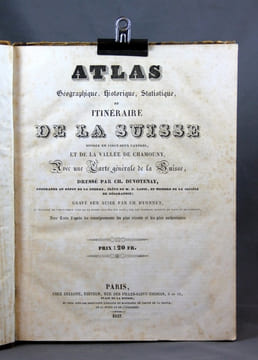 Atlas géographique, historique, statistique, et itinéraire de la Suisse divisée en vingt-deux cantons, et de la vallée de Chamouny, avec une carte ...