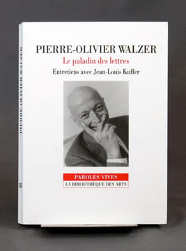 Pierre-Olivier Walzer, le paladin des lettres. Entretiens avec Jean-Louis Kuffer.. WALZER Pierre-Olivier; KUFFER Jean-Louis: