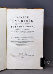 Voyage en Crimée et sur les bords de la mer Noire pendant l'année 1803; suivi d'un mémoire sur le commerce de cette mer, et de notes sur les principaux ports commerçans. Dédié à sa majesté l'Empereur et roi.