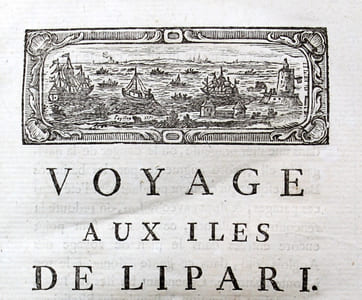 Voyage aux Iles de Lipari, fait en 1781, ou Notice sur les Iles Aeoliennes, pour servir à l'histoire des Volcans; suivi d'un mémoire sur une espèce de Volcan d'air & un autre sur la température du climat de Malthe, & sur la différence de la chaleur réelle & de la chaleur sensible.