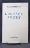 L'enfant amour.. PEYREFITTE Roger: