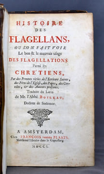 Histoire des flagellans, où l'on fait voir le bon & le mauvais usage des flagellations parmi les Chrétiens par des preuves tirées de l'Ecriture ...