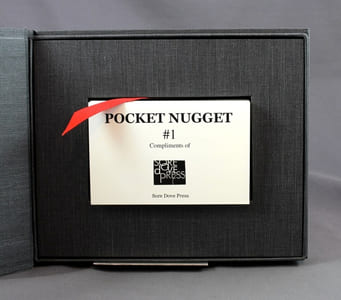Pocket nugget. Compliments of Sore Dove Press.