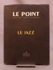 Le point, revue artistique et littéraire XL. Le jazz.. PANASSIE Hugues; GAUTIER Madeleine; BROONZY Big Bill; HERMENT Georges; PERRIN michel; ANDREOTA ...