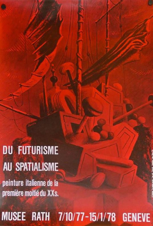 Du futurisme au spatialisme. Peinture italienne de la première moitié du XXs. Musée Rath, Genève 1977-1978.. 
