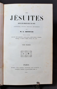 Les Jésuites depuis leur origine jusqu'à nos jours. Histoire, types, moeurs, mystère. I & II.