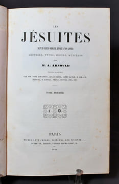 Les Jésuites depuis leur origine jusqu'à nos jours. Histoire, types, moeurs, mystère. I & II.. ARNOULD A[uguste]: