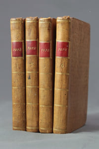 The poetical works of Alexander Pope, with his last corrections, additions and improvements. In four volumes. With the life of the author. Vol. I, containing his Pastorals, Messiah, Windsor forest, Rape of the lock, Sappho to Phaon, Eloisa to Abelard, Temple of Fame, January and may - Vol. II, containing his Essay on man, Essay of criticism, Moral essays, Wife of Bath, Statius' Thebais, Book first - Vol III, containing his Imitations, Odes, Versifications, Epistles, Miscellanies, Epitaphs - Vol. IV, containing his Dunciad,etc.