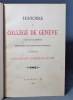Histoire du Collège de Genève publiée sous les auspices du département de l'instruction publique à l'occasion de l'exposition nationale suisse.. ...