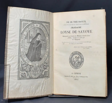VIe de la très haulte, très puissante et très illustre dame, Madame Louise de Savoye, Religieuse au couvent de Madame Sainte-Claire d'Orbe escripte en ...