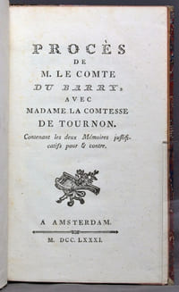 Procès de M. le comte du Barry, avec Madame la comtesse de Tournon. Contenant les deux mémoires justificatifs pour & contre.